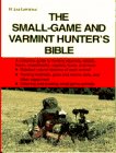 Stock image for The Small Game and Varmint Hunter's Bible (Doubleday outdoor bibles) for sale by Cronus Books