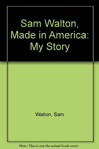 9780385468602: Sam Walton, Made in America: My Story