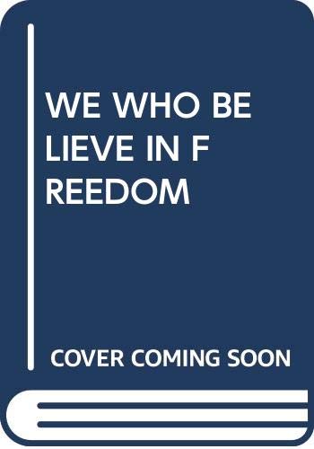 Beispielbild fr We Who Believe in Freedom zum Verkauf von Wonder Book