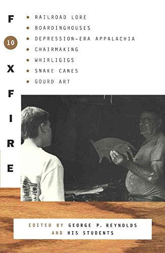 Foxfire 10, Railroad Lore, Boardinghouses, Depression-era Appalachia, Chairmaking, Whirligigs, Sn...