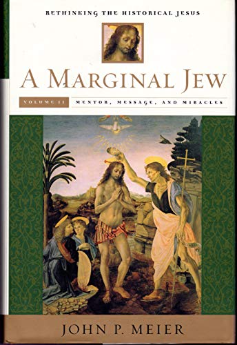 Mentor, Message, and Miracles (A Marginal Jew: Rethinking the Historical Jesus, Volume 2) - John P. Meier
