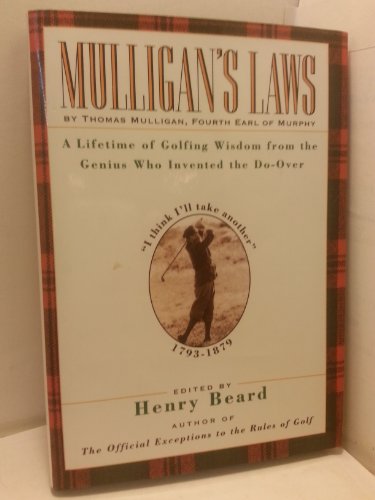 Beispielbild fr Mulligan's Law : A Lifetime of Wisdom from the Genius Who Invented the Do-over by Thomas Mulligan, Fourth Earl of Murphy zum Verkauf von Better World Books: West