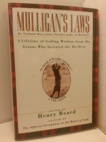 Imagen de archivo de Mulligan's Law : A Lifetime of Wisdom from the Genius Who Invented the Do-over by Thomas Mulligan, Fourth Earl of Murphy a la venta por Better World Books: West