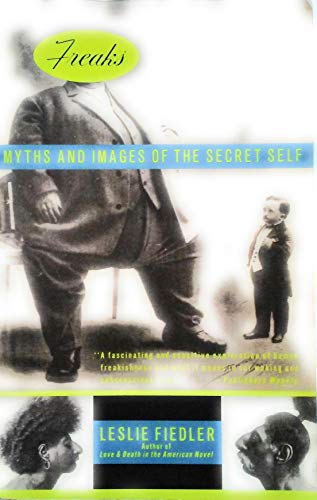 Imagen de archivo de Freaks : Myths and Images of the Secret Self a la venta por Better World Books: West