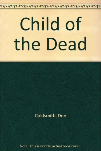 Imagen de archivo de Child of the Dead a la venta por ThriftBooks-Atlanta