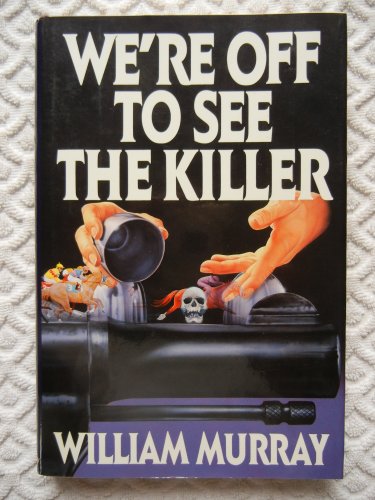 Stock image for We're Off to See the Killer for sale by Front Cover Books