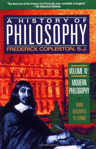 Imagen de archivo de Modern Philosophy: From Descartes to Leibnitz (A History of Philosophy, Vol. 4) a la venta por SecondSale