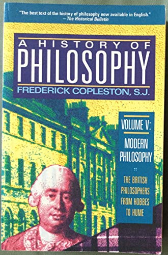 Stock image for A History of Philosophy, Vol. 5: Modern Philosophy - The British Philosophers from Hobbes to Hume for sale by SecondSale