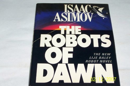 9780385470865: The Robots of Dawn