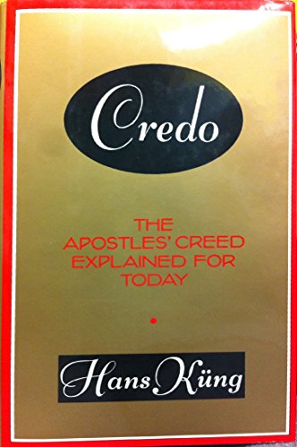 Stock image for Credo : The Apostle's Creed Explained for Today for sale by Better World Books: West