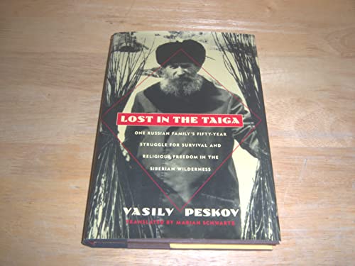 9780385472098: Lost in the Taiga/One Russian Family's Fifty-Year Struggle for Survival and Religious Freedom in the Siberian Wilderness