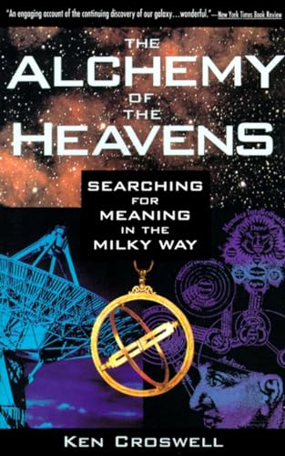 9780385472142: The Alchemy of the Heavens: Searching for Meaning in the Milky Way