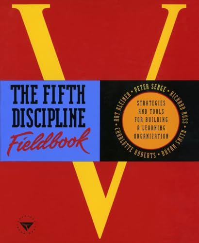 Beispielbild fr The Fifth Discipline Fieldbook : Strategies and Tools for Building a Learning Organization zum Verkauf von Better World Books