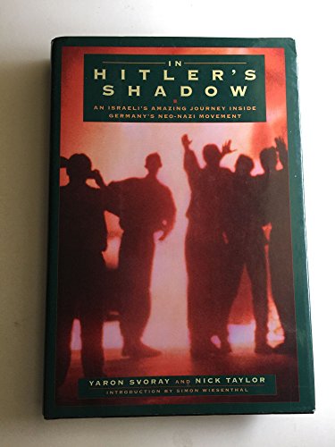 Stock image for In Hitler's Shadow : An Israeli's Amazing Journey Inside Germany's Neo-Nazi Movement for sale by RareNonFiction, IOBA