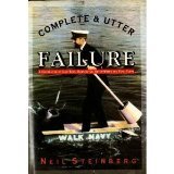 Stock image for Complete and Utter Failure : A Celebration of Also - Rans, Runners-up, Never - Weres and Total Flops for sale by Better World Books
