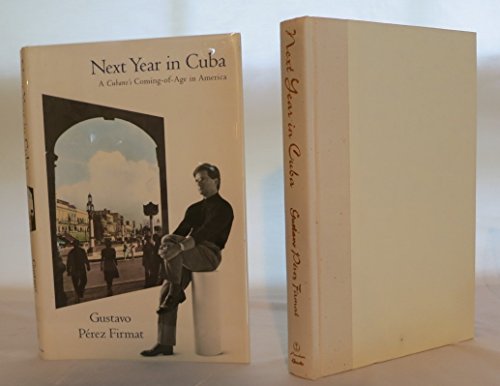 Beispielbild fr Next Year in Cuba : A Cuban Emigre's Coming of Age in America zum Verkauf von Better World Books