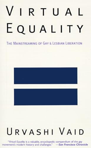 Virtual Equality: The Mainstreaming of Gay and Lesbian Liberation (Stonewall Book Award Winner) (9780385472999) by Vaid, Urvashi