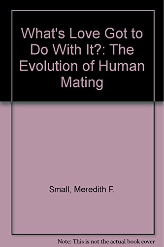 What's Love Got to Do With It?: The Evolution of Human Mating