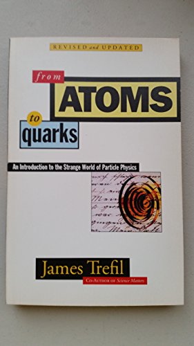 Beispielbild fr From Atoms to Quarks : An Introduction to the Strange World of Particle Physics zum Verkauf von Better World Books