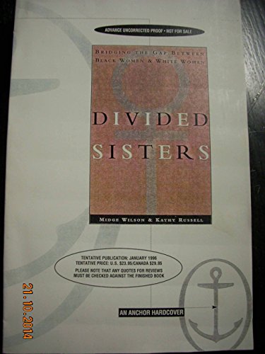 Stock image for Divided Sisters : Bridging the Gap Between Black Women and White Women for sale by Better World Books