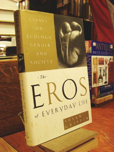 Imagen de archivo de The Eros of Everyday Life : Essays on Ecology, Gender and Society a la venta por Better World Books: West