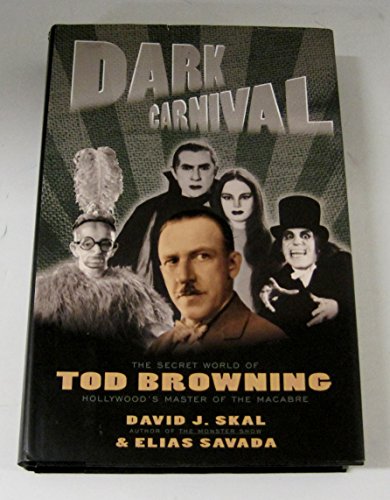 Imagen de archivo de Dark Carnival: The Secret World of Tod Browning a la venta por GF Books, Inc.