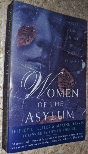 Stock image for Women of the Asylum: Voices from Behind the Walls, 1840-1945 for sale by Goodwill Southern California