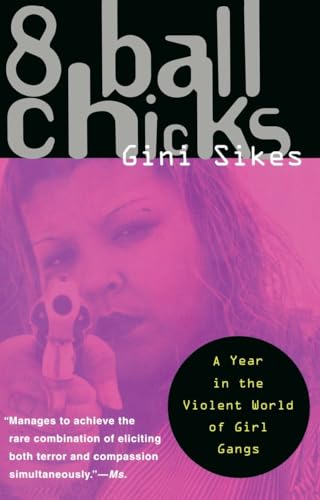 9780385474320: 8 Ball Chicks: A Year in the Violent World of Girl Gangs