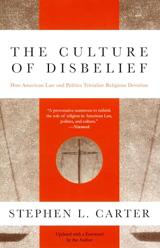 Stock image for The Culture of Disbelief: How American Law and Politics Trivialize Religious Devotion for sale by Your Online Bookstore