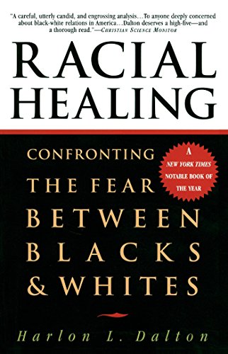 Beispielbild fr Racial Healing: Confronting the Fear Between Blacks & Whites zum Verkauf von Gulf Coast Books