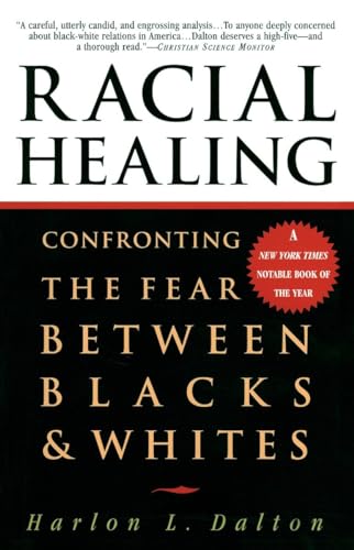 Stock image for Racial Healing: Confronting the Fear Between Blacks & Whites for sale by Decluttr