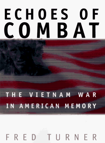Stock image for Echoes of Combat : The Vietnam War in American Memory for sale by Better World Books Ltd