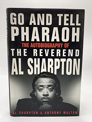 Beispielbild fr Go and Tell the Pharaoh : The Autobiography of Reverend Al Sharpton zum Verkauf von Better World Books