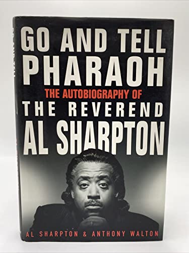 Stock image for Go and Tell the Pharaoh : The Autobiography of Reverend Al Sharpton for sale by Better World Books