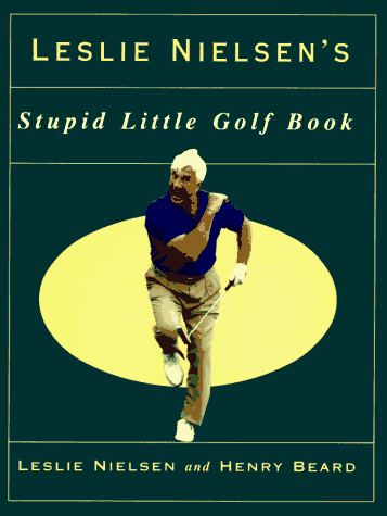 9780385475983: Leslie Nielsen's Stupid Little Golf Book