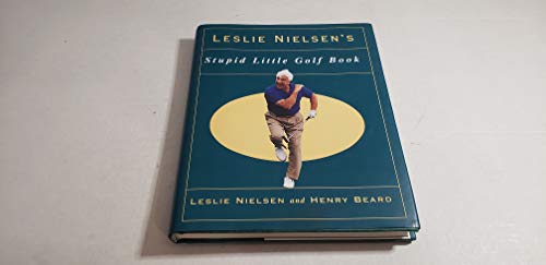 Stock image for Leslie Nielsen's Stupid Little Golf Book for sale by Library House Internet Sales