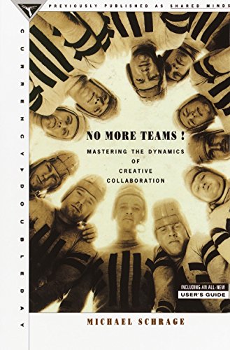 Imagen de archivo de No More Teams!: Mastering the Dynamics of Creative Collaboration a la venta por SecondSale