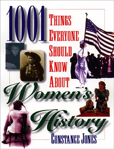 Imagen de archivo de 1001 Things Everyone Should Know about Women's History a la venta por More Than Words