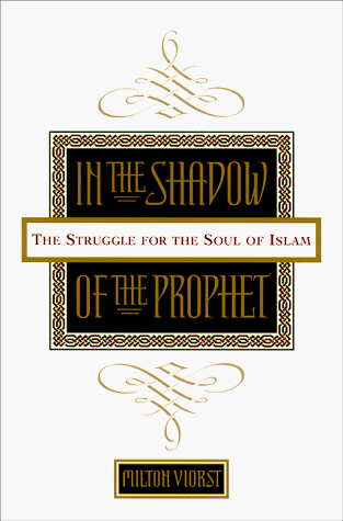Beispielbild fr In the Shadow of the Prophet: The Struggle for the Soul of Islam zum Verkauf von Wonder Book