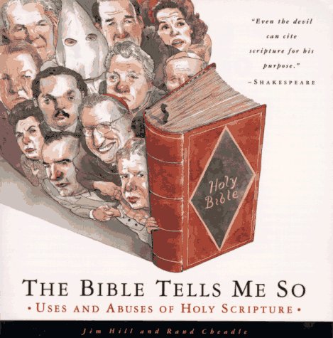 Imagen de archivo de The Bible Tells Me So: Uses and Abuses of Holy Scripture a la venta por Lowry's Books
