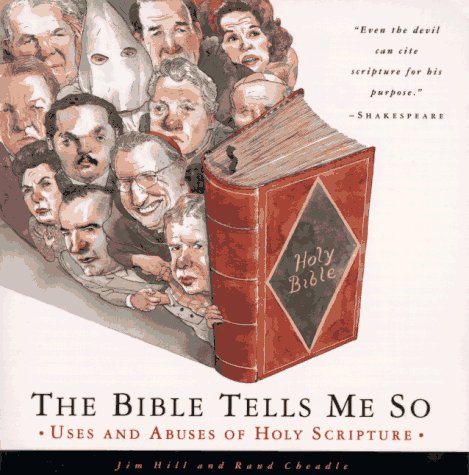 Stock image for The Bible Tells Me So: Uses and Abuses of Holy Scripture for sale by Lowry's Books