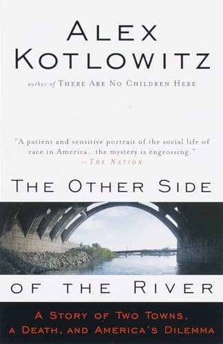 Beispielbild fr The Other Side of the River: A Story of Two Towns, a Death, and America's Dilemma zum Verkauf von Gulf Coast Books