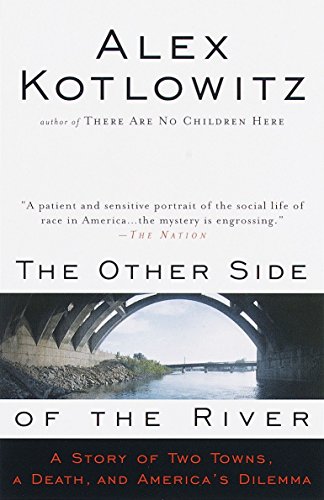 9780385477215: The Other Side of the River: A Story of Two Towns, a Death, and America's Dilemma