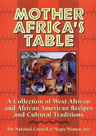 Imagen de archivo de Mother Africa's Table: A Chronicle of Celebration a la venta por HPB Inc.