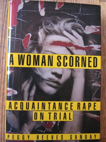 9780385477918: A Woman Scorned: Acquaintance Rape on Trial