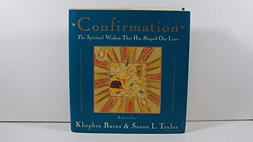 9780385478694: Confirmation: The Spiritual Wisdom That Has Shaped Our Lives