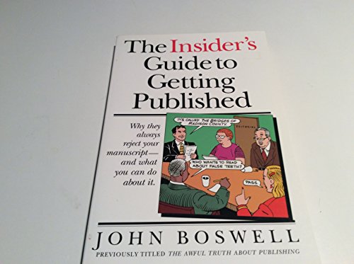 9780385479363: The Insider's Guide to Getting Published: Why They Always Reject Your Manuscript and What You Can Do About It