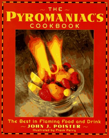 Beispielbild fr The Pyromaniac's Cookbook: the best in flaming food and drink zum Verkauf von HPB-Diamond