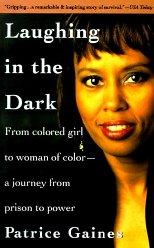 Stock image for Laughing in the Dark : From Colored Girl to Woman of Color--A Journey from Prison to Power for sale by Better World Books