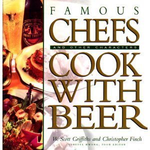 Beispielbild fr Famous Chefs (And Other Characters) Cook with Beer zum Verkauf von Better World Books